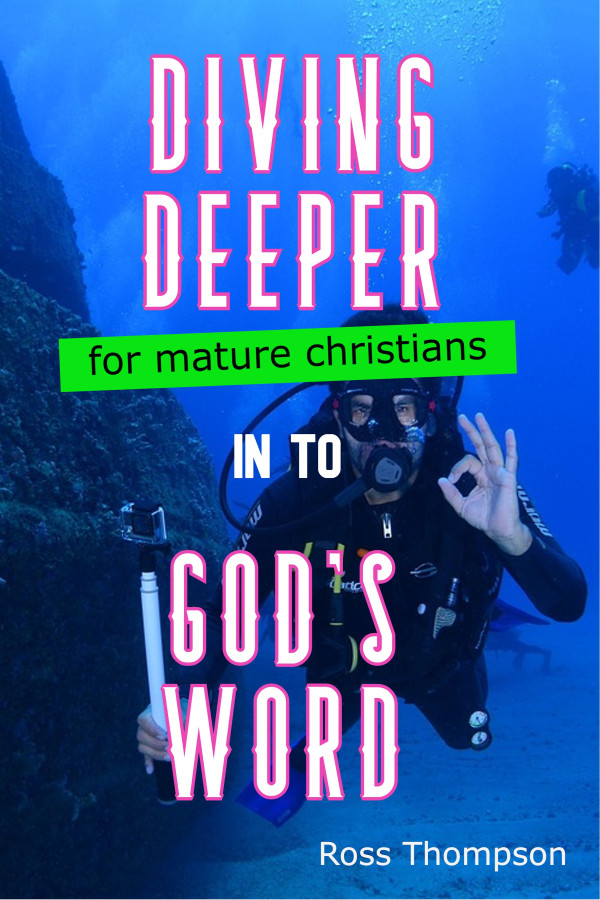 Diving Deeper Into Gods Word Ross Thompson