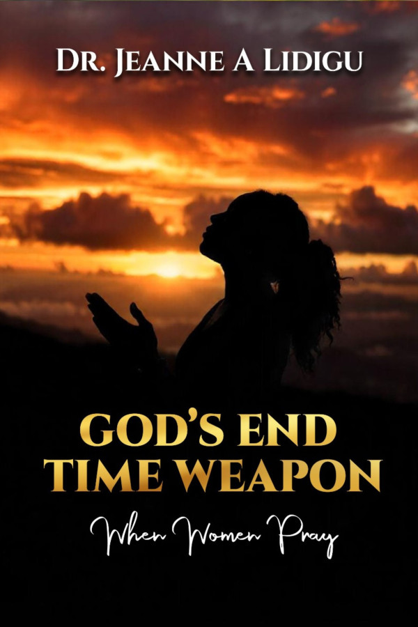 God's End Time Weapon Jeanne Anne Lidigu