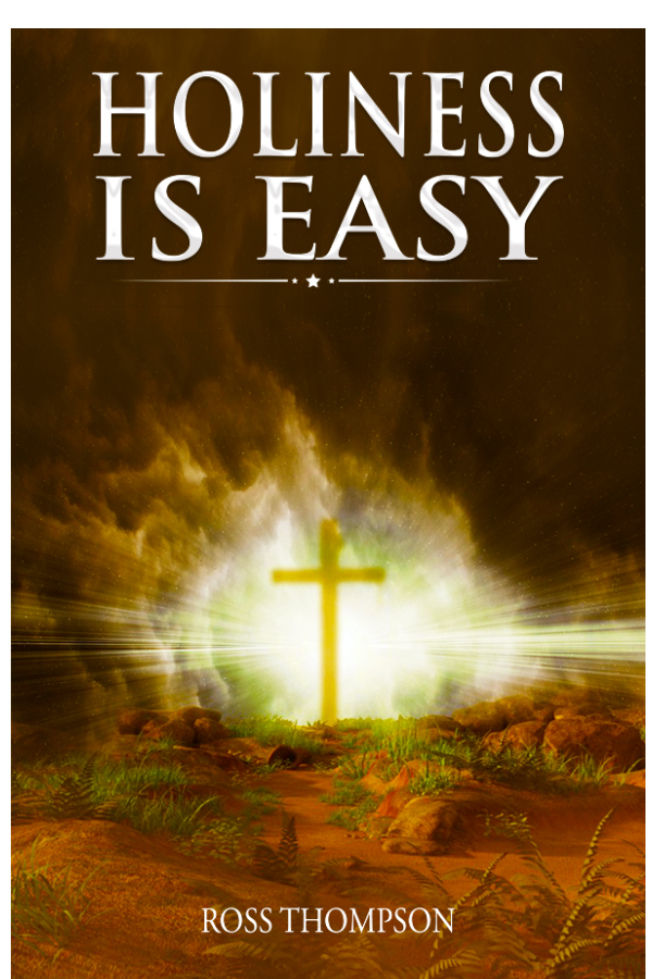 Holiness is Easy Ross Thompson